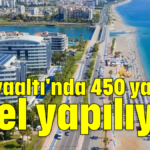 Konyaaltı'nda 450 yataklı otel yapılıyor