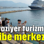 Kruvaziyer turizminde cazibe merkeziyiz