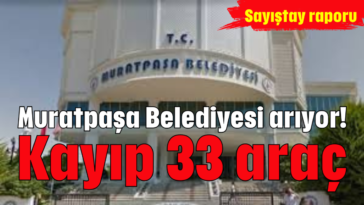 Muratpaşa Belediyesi arıyor! Kayıp 33 araç