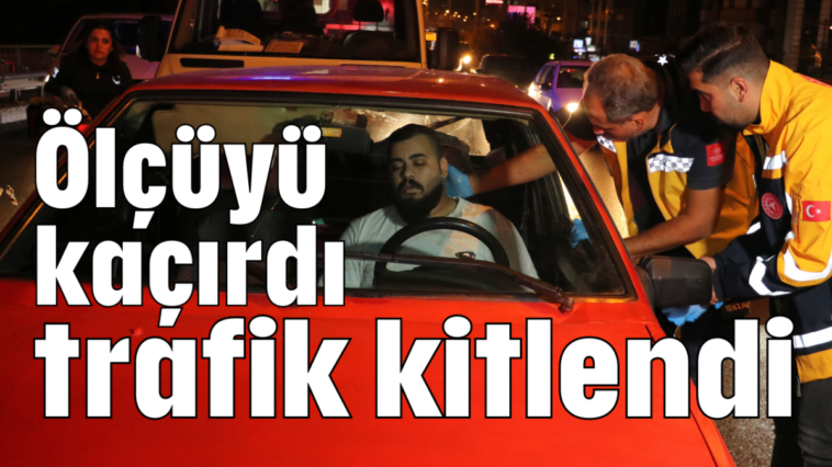 Ölçüyü kaçırdı trafik kitlendi