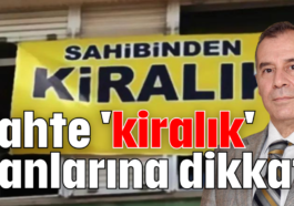 Sahte 'kiralık' ilanlarına dikkat!