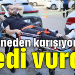 'Sen neden karışıyorsun' dedi vurdu