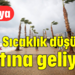 Sıcaklık düşüyor fırtına geliyor