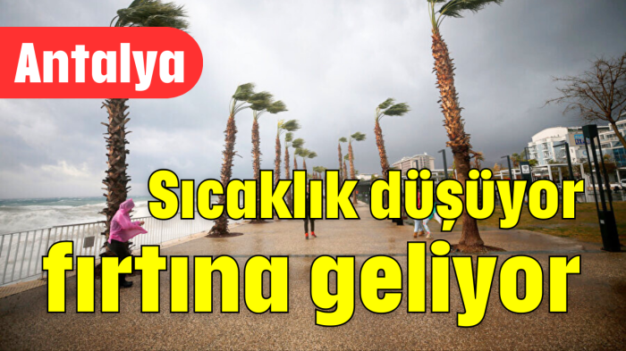 Sıcaklık düşüyor fırtına geliyor