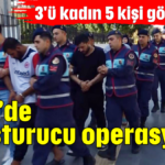 Side'de uyuşturucu operasyonu