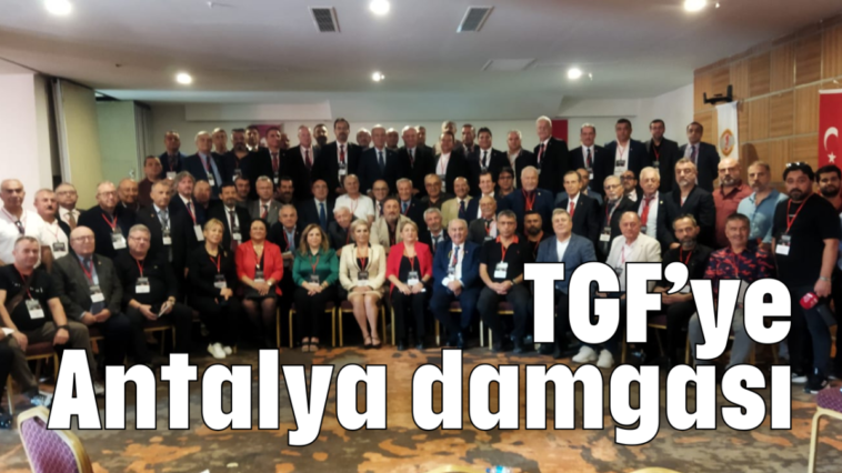 TGF'ye Antalya damgası