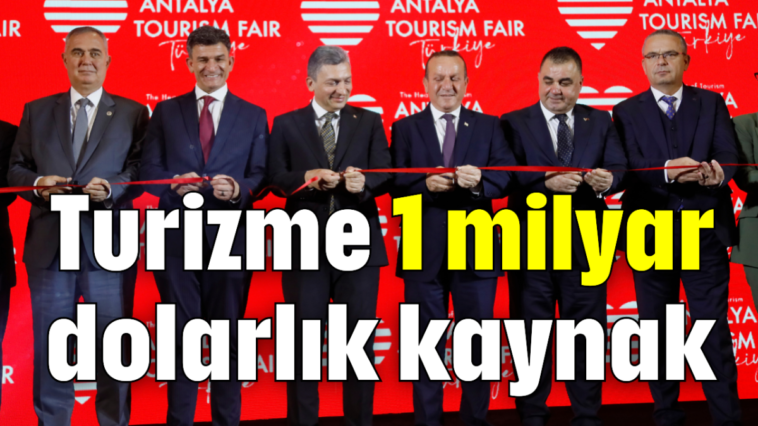 Turizme 1 milyar dolarlık kaynak