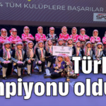 Türkiye şampiyonu oldular