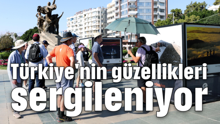 Türkiye'nin güzellikleri sergileniyor