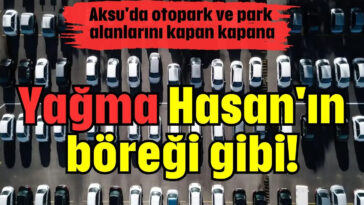 Yağma Hasan'ın böreği gibi!