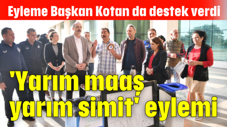 'Yarım maaş yarım simit' eylemi