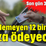 Yenilemeyen 12 bin lira ceza ödeyecek