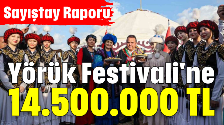 Yörük Festivali'ne 14.500.000 TL