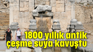 1800 yıllık antik çeşme suya kavuştu