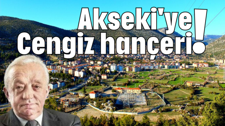 Akseki'ye Cengiz hançeri!