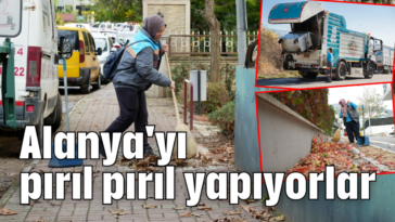 Alanya'yı pırıl pırıl yapıyorlar