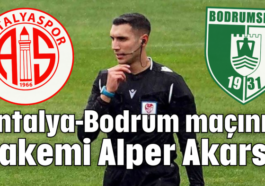 Antalya-Bodrum maçının hakemi Alper Akarsu