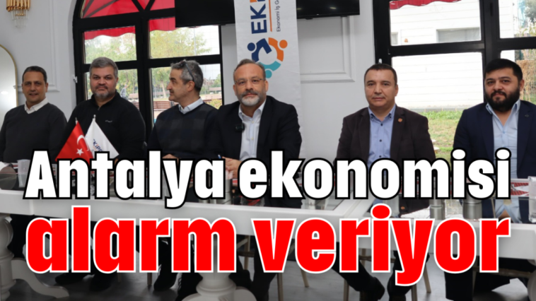 Antalya ekonomisi alarm veriyor