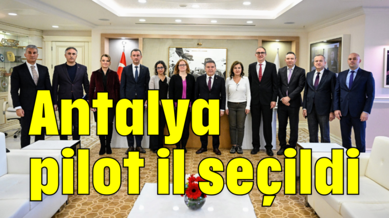 Antalya pilot il seçildi