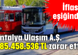 Antalya Ulaşım A.Ş. 385.458.536 TL zarar etti