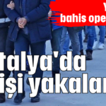 Antalya'da 7 kişi yakalandı