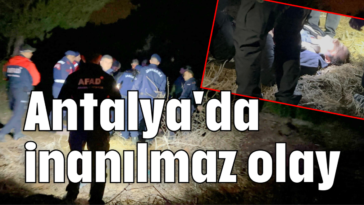 Antalya'da inanılmaz olay