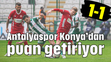 Antalyaspor Konya'dan puan getiriyor 1-1