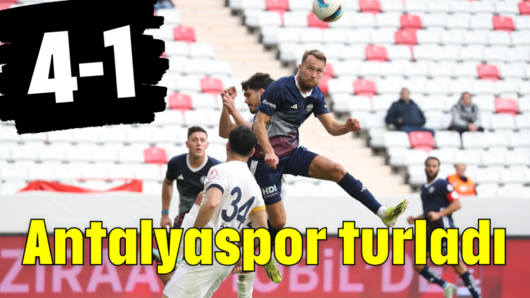 Antalyaspor turladı 4-1