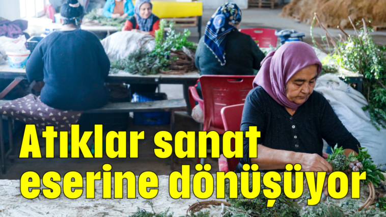 Atıklar sanat eserine dönüşüyor