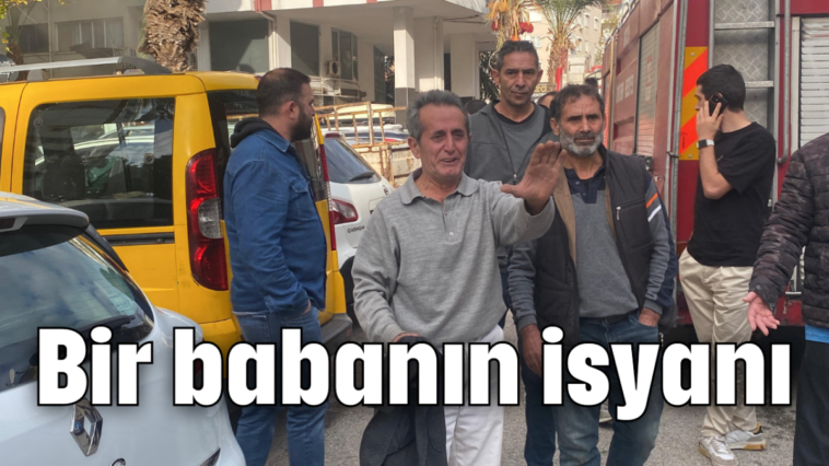 Bir babanın isyanı