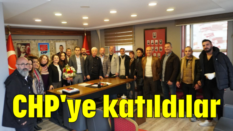 CHP'ye katıldılar