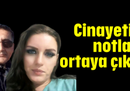 Cinayetin notları ortaya çıktı