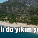 Çıralı'da yıkım şoku!