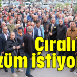 Çıralı'ya çözüm istiyoruz