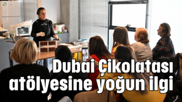 Dubai Çikolatası atölyesine yoğun ilgi