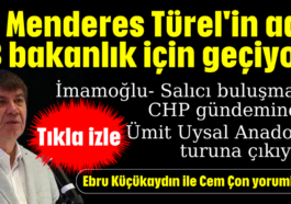 Ebru Küçükaydın ve Cem Çon yorumluyor! Menderes Türel'in adı 3 bakanlık için geçiyor