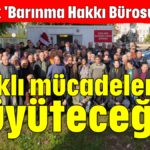 'Haklı mücadelemizi büyüteceğiz'