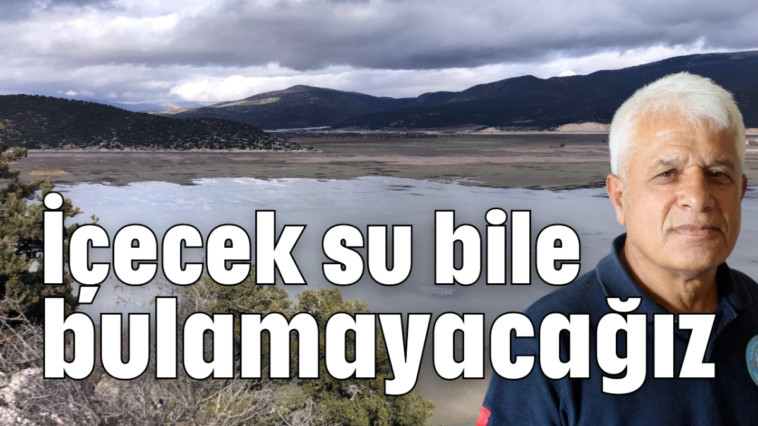 İçecek su bile bulamayacağız