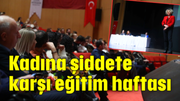 Kadına şiddete karşı eğitim haftası