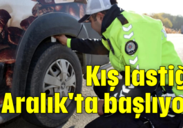 Kış lastiği 1 Aralık'ta başlıyor