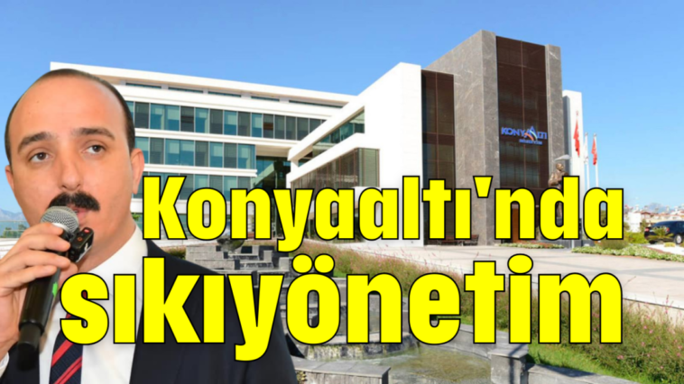 Konyaaltı'nda sıkıyönetim