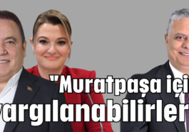 ''Muratpaşa için yargılanabilirler''