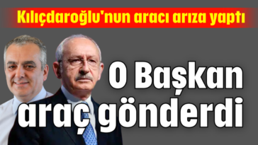 Kılıçdaroğlu'nun aracı arıza yaptı! O başkan araç gönderdi