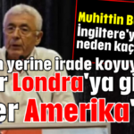 'O'nun yerine irade koyuyorum ister Londra'ya gider, ister Amerika'ya'