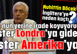 'O'nun yerine irade koyuyorum ister Londra'ya gider, ister Amerika'ya'