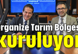 Organize Tarım Bölgesi kuruluyor