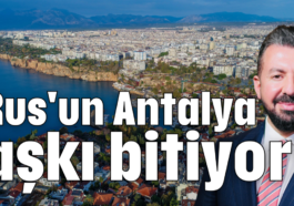 Rus'un Antalya aşkı bitiyor!