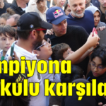 Şampiyona coşkulu karşılama