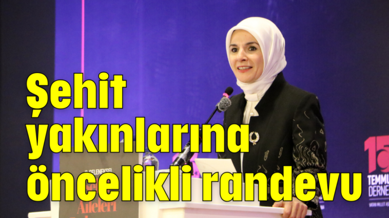 Şehit yakınlarına öncelikli randevu