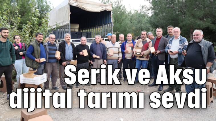 Serik ve Aksu dijital tarımı sevdi